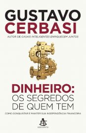 baixar livro dinheiro os segredos de quem tem gustavo cerbasi em pdf epub mobi ou ler online