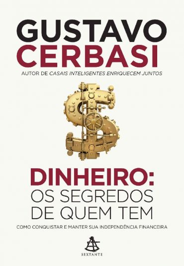 baixar livro dinheiro os segredos de quem tem gustavo cerbasi em pdf epub mobi ou ler online