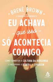 baixar livro eu achava que isso so acontecia comigo brene brown em pdf epub mobi ou ler online