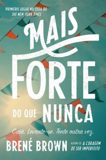 baixar livro mais forte do que nunca brene brown em pdf epub mobi ou ler online