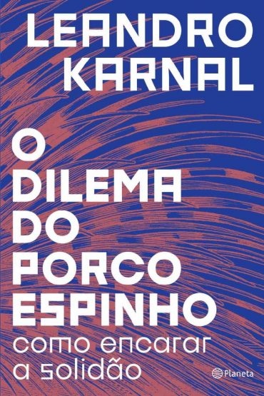 baixar livro o dilema do porco espinho leandro karnal em pdf epub mobi ou ler online